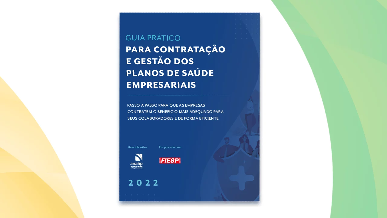 Guia prático para contratação e gestão dos planos de saúde empresariais